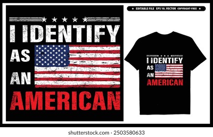 I Identify As An American T-shirt  Vector Design, USA Patriotic T-shirt Gifts For Dad American Flag Shirt