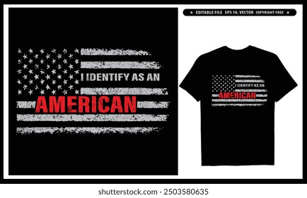 I Identify As An American T-shirt  Vector Design, USA Patriotic T-shirt Gifts For Dad American Flag Shirt