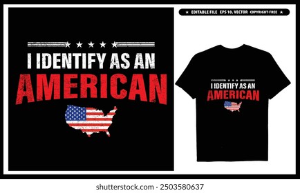 I Identify As An American T-shirt  Vector Design, USA Patriotic T-shirt Gifts For Dad American Flag Shirt