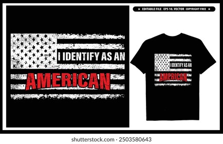 I Identify As An American T-shirt  Vector Design, USA Patriotic T-shirt Gifts For Dad American Flag Shirt