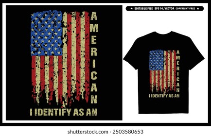 I Identify As An American T-shirt  Vector Design, USA Patriotic T-shirt Gifts For Dad American Flag Shirt