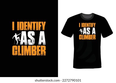 I Identify as a Climber, Climbing T shirt design, vintage, typography