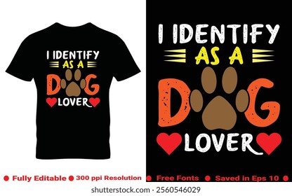 I identify as a dog lover typography t-shirt design. Perfect for print items and bags, poster, sticker, template, banner. Vector illustration saved in EPS 10 and fully editable.