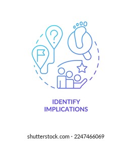 Identify implications blue gradient concept icon. Effects on business. Stock market. Trend evaluation abstract idea thin line illustration. Isolated outline drawing. Myriad Pro-Bold font used