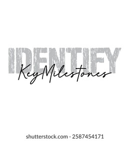 identify key milestones text on white background.