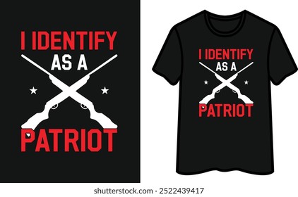 I Identify As a Patriot. Patriot Day T-Shirt Design