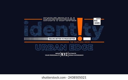 Identidad, denim, borde urbano, tipografía abstracta y eslogan de diseño moderno. Gráficos de ilustración vectorial para imprimir camiseta, ropa, fondo, póster, banner, postal y/o redes sociales 