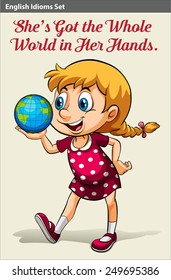 An idiom about a young girl holding the globe