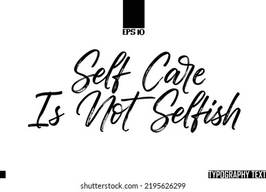 Idiom Calligraphy Text Self Care No es egoísta