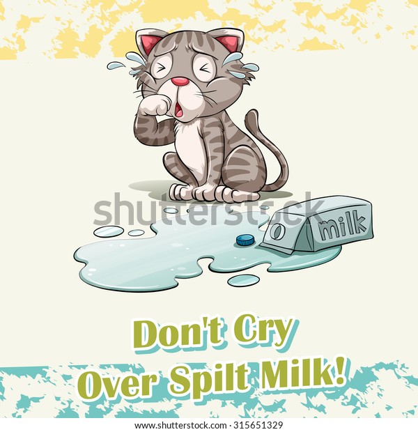 Idiom don\'t cry\
over spilt milk\
illustration