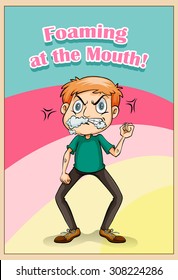 Idiom foaming at the mouth illustration