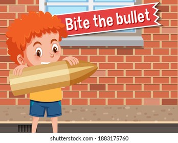 Idiom poster with Bite the bullet illustration