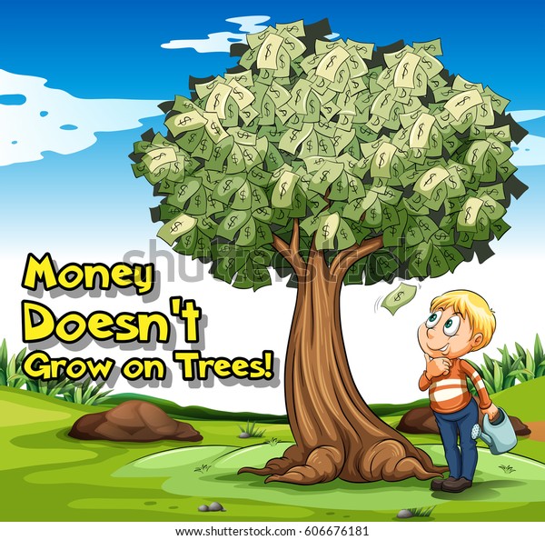 Idiom poster with money doesn\'t grow on\
trees illustration
