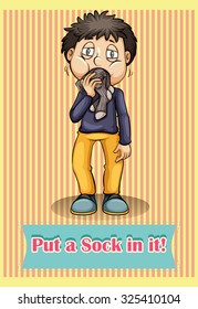 Idiom put a sock in it illustration
