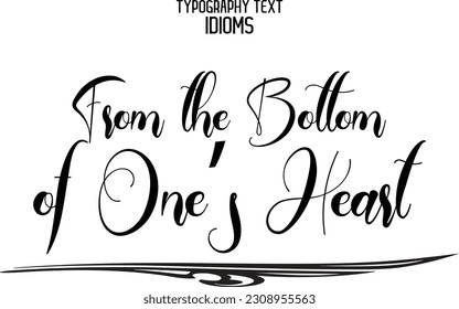Idiom Saying From the Bottom of One’s Heart in Stylish Text Typography 