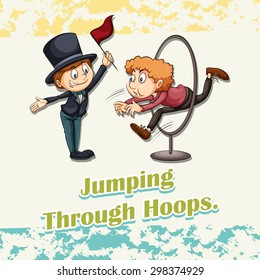Idiom saying jumping through hoops