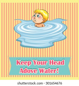 Idiom saying keep your head above water