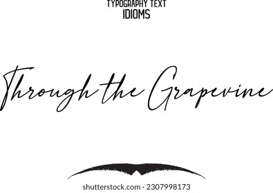 Idiom Saying in Stylish Text Typography Through the Grapevine