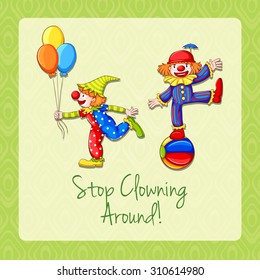 Idiom stop clowning around illustration