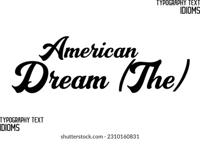 Idiomática dice tipografía texto signo sueño americano (The)
