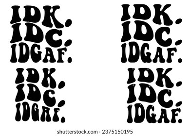 IDK, IDC, ID GAF retro wavy bundle T-shirt