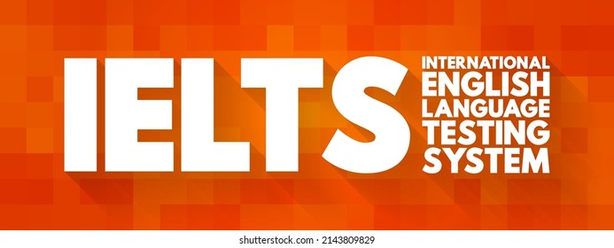 IELTS International English Language Testing System - international standardized test of English language proficiency for non-native English language speakers, text concept background