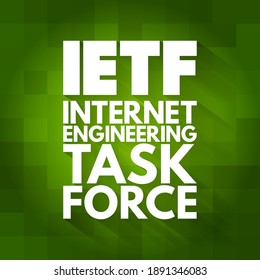 IETF Internet Engineering Task Force - Open Standards Organization, Which Develops And Promotes Voluntary Internet Standards, Acronym Text Concept Background