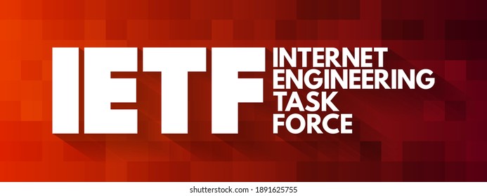 IETF Internet Engineering Task Force - Open Standards Organization, Which Develops And Promotes Voluntary Internet Standards, Acronym Text Concept Background