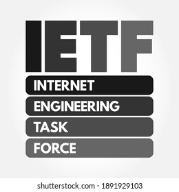 IETF Internet Engineering Task Force - Open Standards Organization, Which Develops And Promotes Voluntary Internet Standards, Acronym Text Concept Background