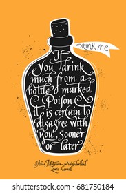 "If you drink much from a bottle marked 'poison' it is certain to disagree with you sooner or later". Quote from "Alice Adventure in Wonderland" written on black bottle with potion. Hand lettering.