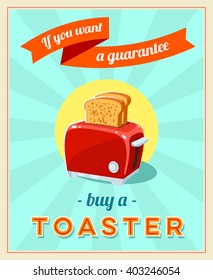'If you want a guarantee' - vintage retro styled poster with red toaster. Vector illustration, eps10.