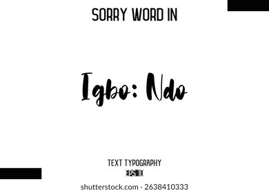 Igbo: Ndo   -Sorry Word Cursive Bold Typography Text Phrase