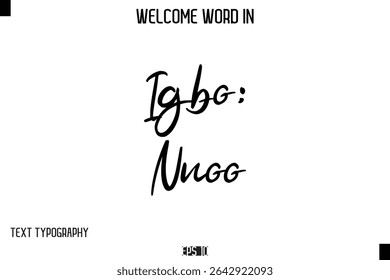 Igbo: Nnọọ    -Welcome Word Cursive Typography Text