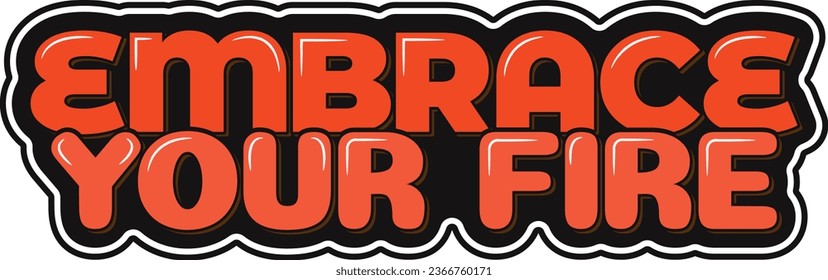 Ignite your passion and embrace your unique flame with this striking lettering vector design.