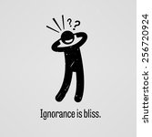 Ignorance is bliss