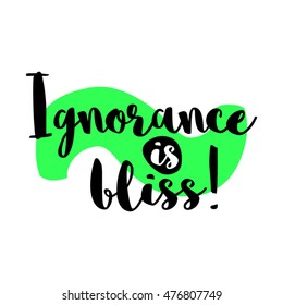 105 Ignorance Is Bliss Images, Stock Photos & Vectors | Shutterstock