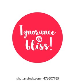 105 Ignorance Is Bliss Images, Stock Photos & Vectors | Shutterstock