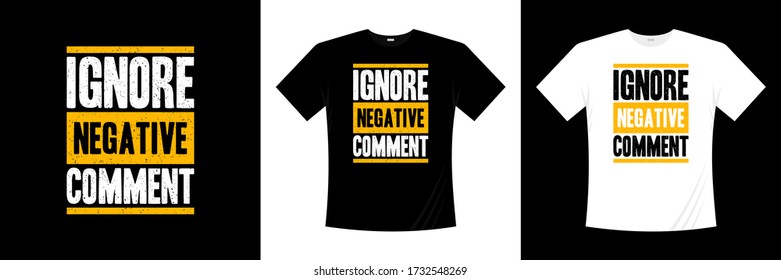 ignore negative comment typography t-shirt design