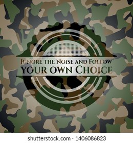 Ignore the Noise and Follow your own Choice on camouflaged pattern. Vector Illustration. Detailed.