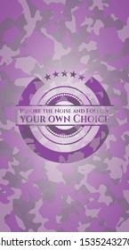 Ignore the Noise and Follow your own Choice pink on camo pattern. Vector Illustration. Detailed.