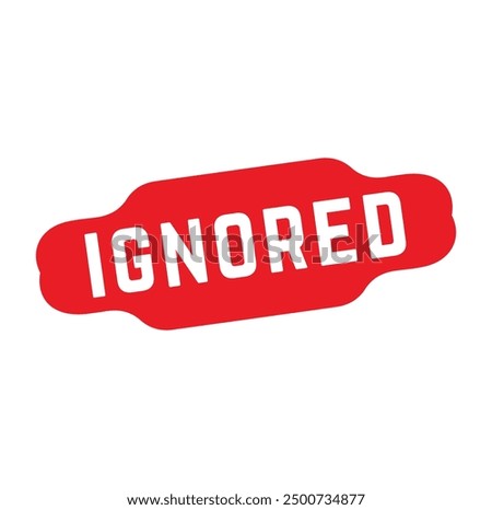 ignored Rubber stamp design. VECTOR ILLUSTRATION. 
