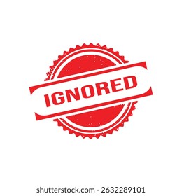 Ignored Rubber Stamp. Red Rubber Grunge Stamp Seal Vector Illustration - Vector