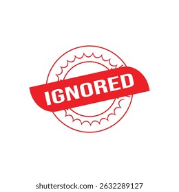 Ignored Rubber Stamp. Red Rubber Grunge Stamp Seal Vector Illustration - Vector