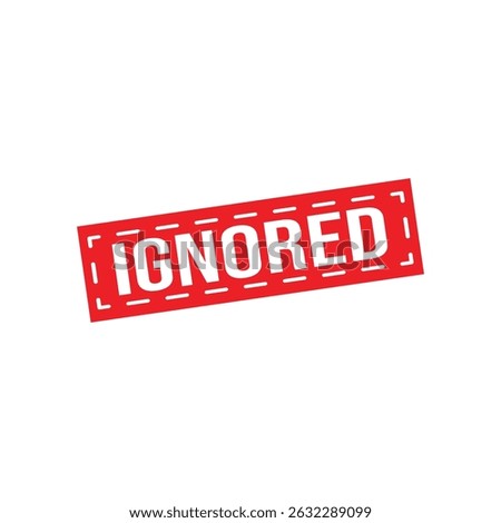 Ignored Rubber Stamp. Red Rubber Grunge Stamp Seal Vector Illustration - Vector