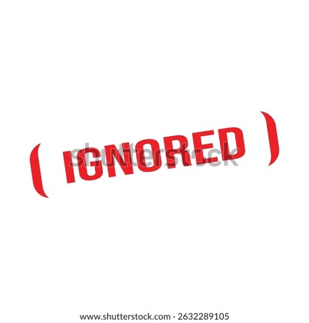 Ignored Rubber Stamp. Red Rubber Grunge Stamp Seal Vector Illustration - Vector