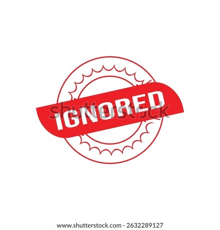 Ignored Rubber Stamp. Red Rubber Grunge Stamp Seal Vector Illustration - Vector