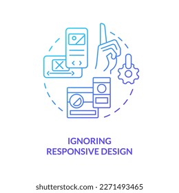 Ignoring responsive design blue gradient concept icon. Usability testing. UI UX development issue abstract idea thin line illustration. Isolated outline drawing. Myriad Pro-Bold font used