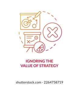 Ignoring value of strategy red gradient concept icon. Absence of accurate plan. Brand longevity challenge abstract idea thin line illustration. Isolated outline drawing. Myriad Pro-Bold font used
