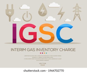 IGSC mean (Interim gas supply charge) Energy acronyms ,letters and icons ,Vector illustration.	