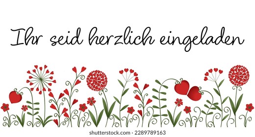 Ihr seid herzlich eingeladen - German text - You are cordially invited. Vector banner with flowers made of red hearts.